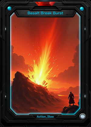 Basalt Break Burst